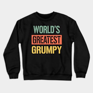 worlds greatest grumpy Crewneck Sweatshirt